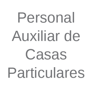 Personal Auxiliar de Casas Particulares